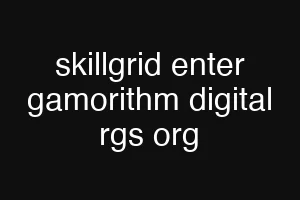 skillgrid enter gamorithm digital rgs org